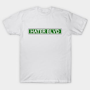 Hater Blvd Street Sign T-Shirt